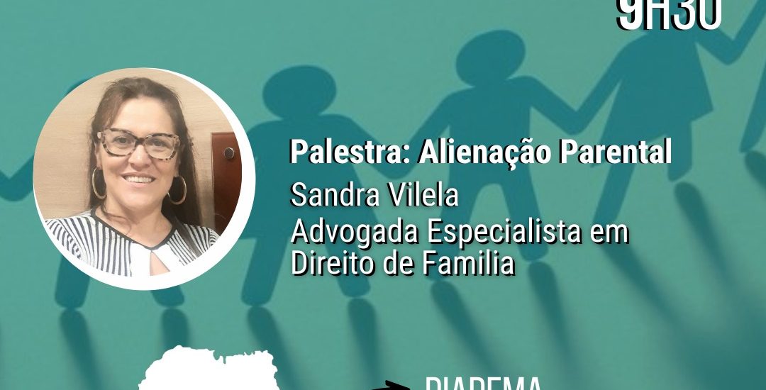 Palestra Alienação Parental. Advogada Doutora Sandra Vilela